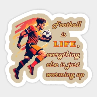 Football player with ball,   "Football is life, everything else is just warming up." Sticker